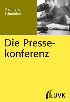 Die Pressekonferenz (eBook, PDF) - Schneiders, Martina K.