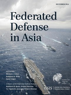 Federated Defense in Asia - Green, Michael J.; Hicks, Kathleen H.; Cooper, Zack