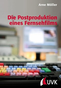 Die Postproduktion eines Fernsehfilms (eBook, PDF) - Möller, Arne