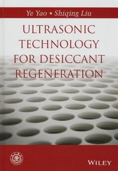 Ultrasonic Technology for Desiccant Regeneration - Yao, Ye; Liu, Shiqing