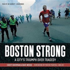 Boston Strong: A City's Triumph Over Tragedy - Sherman, Casey; Wedge, Dave