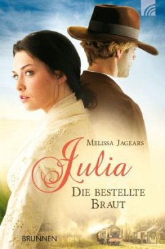 Julia - die bestellte Braut - Jagears, Melissa
