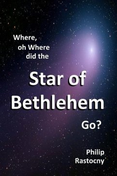 Where, oh Where did the Star of Bethlehem Go? - Rastocny, Philip