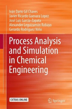 Process Analysis and Simulation in Chemical Engineering - Gil Chaves, Iván Darío; López, Javier Ricardo Guevara; Rodríguez Niño, Gerardo; Leguizamón Robayo, Alexander; García Zapata, José Luis