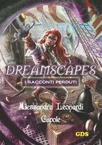 Cupole - Dreamscapes- I racconti peduti - Volume 14 (eBook, ePUB) - Leonardi, Alessandra