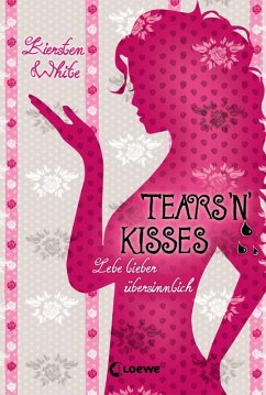 Tears 'n' Kisses / Lebe lieber übersinnlich Bd.3 (eBook, ePUB) - White, Kiersten
