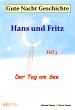 Gute-Nacht-Geschichte: Hans und Fritz -... - Bild 1