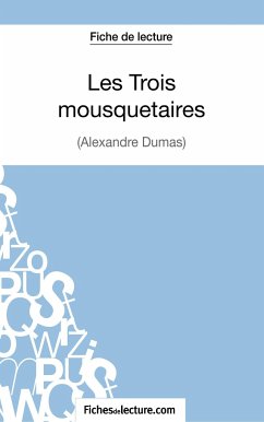 Les Trois mousquetaires d'Alexandre Dumas (Fiche de lecture) - Lecomte, Sophie; Fichesdelecture