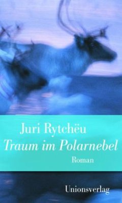 Traum im Polarnebel - Rytchëu, Juri