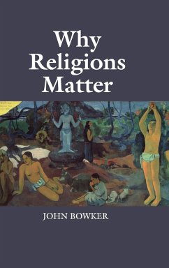 Why Religions Matter - Bowker, John