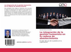 La integración de la gestión humanista en la cadena de abastecimiento - Garnica Sarmiento, Gerardo