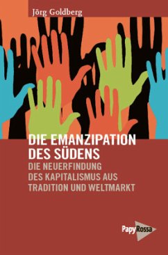 Die Emanzipation des Südens - Goldberg, Jörg