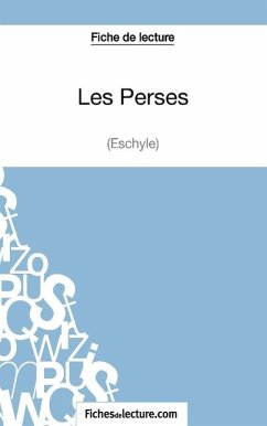 Les Perses d'Eschyle (Fiche de lecture) - Viteux, Hubert; Fichesdelecture. Com