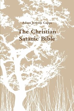 The Christian Satanic Bible - Jeremy Capps, Adam