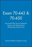Exam 70-443 & 70-450 Microsoft SQL Server Database Design and Optimization MeasureUp Practice Test