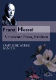 Sämtliche Werke in 5 Bänden 05. Franz Hessel: Verstreute Prosa, Kritiken (eBook, PDF)