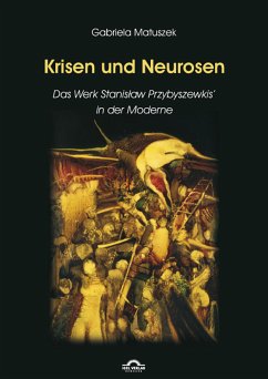 Krisen und Neurosen - Das Werk Stanislaw Przybyszewskis in der literarischen Moderne (eBook, PDF) - Matuszek, Gabriela