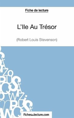 L'Ile Au Trésor de Robert Louis Stevenson (Fiche de lecture) - Lecomte, Sophie; Fichesdelecture. Com