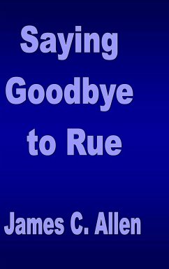 Saying Goodbye to Rue - Allen, James C.