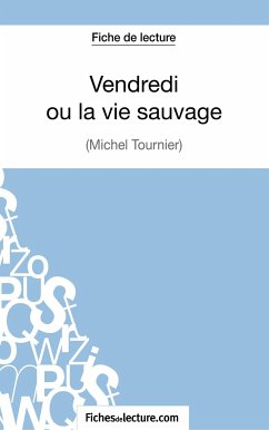 Vendredi ou la vie sauvage de Michel Tournier (Fiche de lecture) - Fichesdelecture; Grosjean, Vanessa