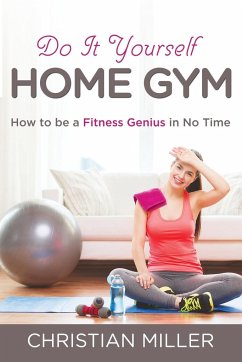 Do It Yourself Home Gym - Miller, Christian