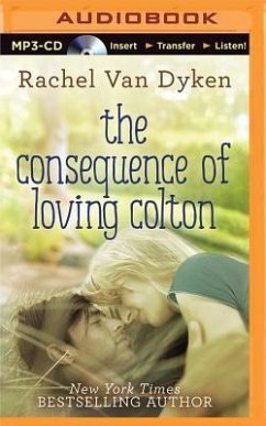 The Consequence of Loving Colton - Dyken, Rachel Van