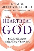 The Heartbeat of God: Finding the Sacred in the Middle of Everything