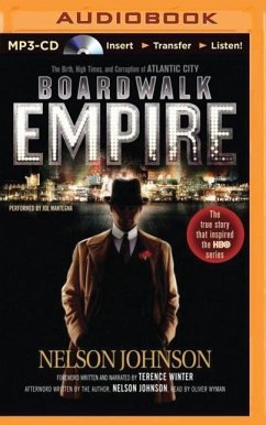 Boardwalk Empire: The Birth, High Times, and Corruption of Atlantic City - Johnson, Nelson