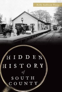 Hidden History of South County - Pezza, Kelly Sullivan