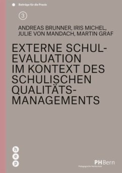 Externe Schulevaluation im Kontext des schulischen Qualitätsmanagements - Brunner, Andreas;Michel, Iris;von Mandach, Julie