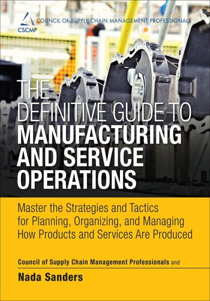 Definitive Guide to Manufacturing and Service Operations, The (eBook, PDF) Definitive Guide to Manufacturing and Service Operations, The (eBook, PDF)