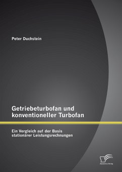 Getriebeturbofan und konventioneller Turbofan: Ein Vergleich auf der Basis stationärer Leistungsrechnungen (eBook, PDF) - Duchstein, Peter