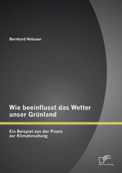 Wie beeinflusst das Wetter unser Grünland - ein Beispiel aus der Praxis zur Klimaforschung (eBook, PDF) - Nöbauer, Bernhard