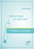 "Keine Angst, tut nicht weh" - Zu verbalen Strategien der Stressbewältigung am Beispiel der venösen Blutentnahme (eBook, PDF)