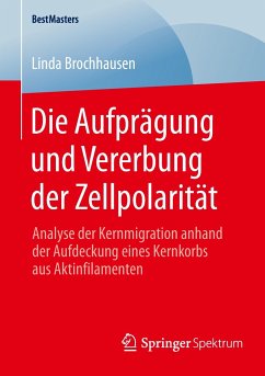 Die Aufprägung und Vererbung der Zellpolarität - Brochhausen, Linda