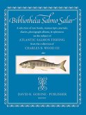 Bibliotheca Salmo Salar: A Selection of Rare Books, Manuscripts, Journals, Diaries, Photograph Albums, & Ephemera on the Subject of Atlantic Sa