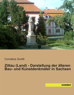 Zittau (Land) - Darstellung der älteren Bau- und Kunstdenkmäler in Sachsen - Gurlitt, Cornelius