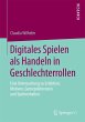 Digitales Spielen als Handeln in... - Bild 1