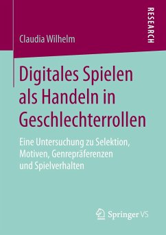Digitales Spielen als Handeln in Geschlechterrollen - Wilhelm, Claudia