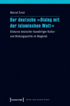 Der deutsche »Dialog mit der islamischen Welt« (eBook, PDF) - Ernst, Marcel