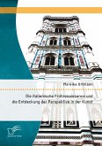 Die italienische Frührenaissance und die Entdeckung der Perspektive in der Kunst (eBook, PDF)