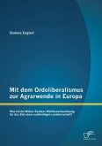 Mit dem Ordoliberalismus zur Agrarwende in Europa: Was leistet Walter Euckens Wettbewerbsordnung für das Ziel einer nachhaltigen Landwirtschaft? (eBook, PDF)