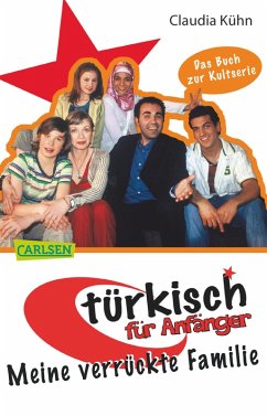 Türkisch für Anfänger 1: Meine verrückte Familie (eBook, ePUB) - Kühn, Claudia