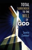 TOTAL SURRENDER TO THE WILL OF GOD