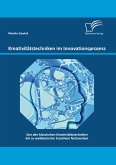 Kreativitätstechniken im Innovationsprozess: Von den klassischen Kreativitätstechniken hin zu webbasierten kreativen Netzwerken (eBook, PDF)