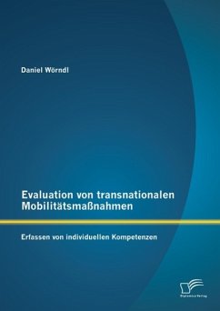 Evaluation von transnationalen Mobilitätsmaßnahmen: Erfassen von individuellen Kompetenzen (eBook, PDF) - Wörndl, Daniel
