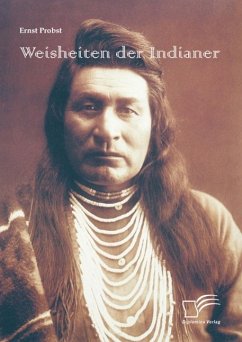 Weisheiten der Indianer (eBook, PDF) - Probst, Ernst