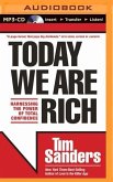 Today We Are Rich: Harnessing the Power of Total Confidence