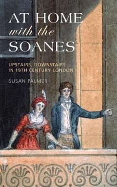 At Home with the Soanes: Upstairs, Downstairs in 19th Century London - Palmer, Susan