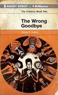 The Wrong Goodbye - Holm, Chris F.